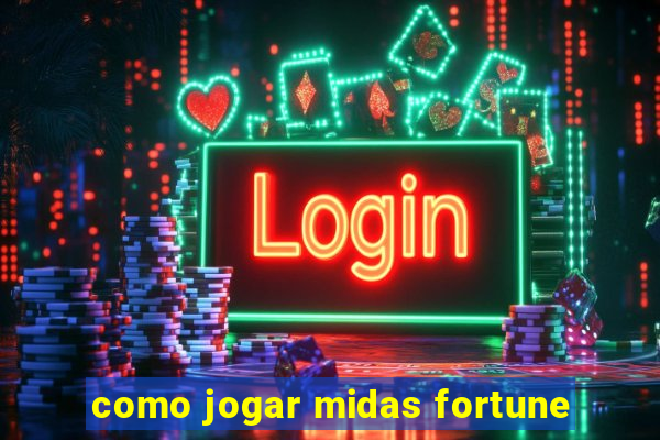 como jogar midas fortune